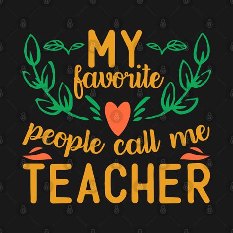 My Favorite People Call Me Teacher Teachers Ts Tank Top Teepublic
