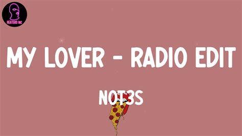 Not3s My Lover Radio Edit Lyrics Youtube