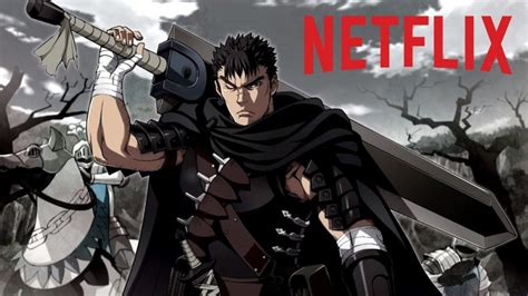 👹 Liste Des épisodes De Berserk Disponibles Sur Netflix 2016