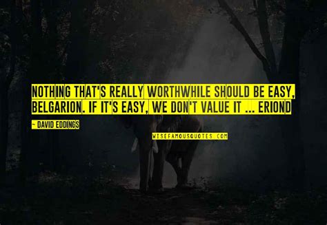 Nothing Is Ever Easy Quotes Top 60 Famous Quotes About Nothing Is Ever