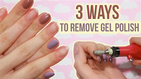 3 Easy Ways To Remove Gel Nail Polish At Home Youtube