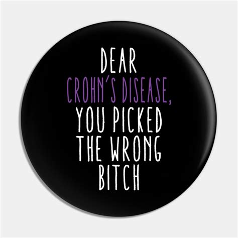 Dear Crohns Disease You Picked The Wrong Bitch Crohns Disease Pin