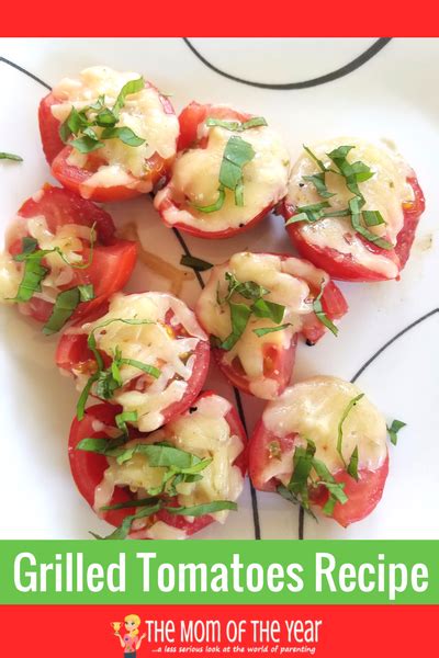Grilled Tomatoes For The Perfect Summer Side Dish The Mom Of The Year