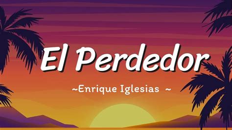 Enrique Iglesias El Perdedor Pop Version Ft Marco Antonio Sol S