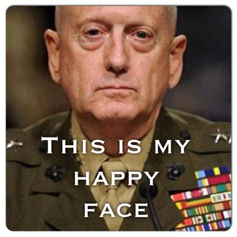 Mad Dog Mattis Military Quotes Military Humor Military Life Usmc