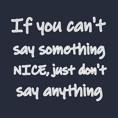 If You Cant Say Something Nice If You Cant Say Something Nice T