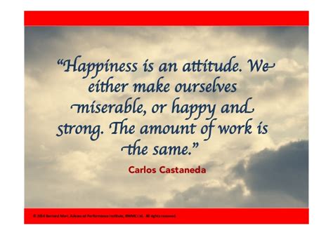 You need to have some fun. "Happiness is an attitude. We