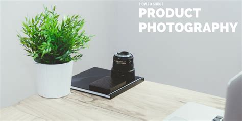 How To Shoot Product Photography Tips Shootfactory