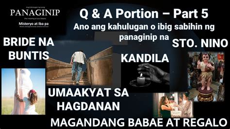 Kahulugan Ng Panaginip Q And A Part 5 Ano Ang Ibig Sabihin Sa