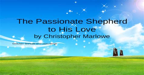 The Passionate Shepherd To His Love By Christopher Marlowe Pptx