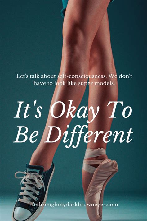 Its Okay To Be Different Self Conscious Its Okay Body Image