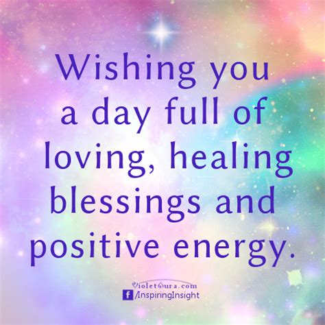 Wishing You A Day Full Of Loving Healing Blessings And Positive Energy