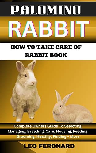 Palomino Rabbit How To Take Care Of Rabbit Book The Acquisition