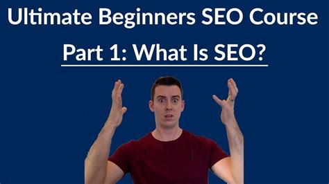 Ultimate Beginners Seo Course 2018 Part 1 What Is Seo Seo Training