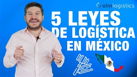 Leyes de la logística en México YouTube