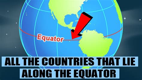 Countries That Lies On Equator With Capitals Youtube