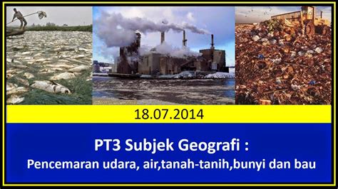 Untuk mengkaji tentang pembangunan dan kesannya ke atas alam sekitar. Hisemudin Kasim: PT3 Subjek Geografi : Pencemaran udara ...