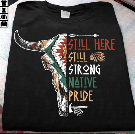 Still Here Still Strong Native Pride Native American Pride Shirt