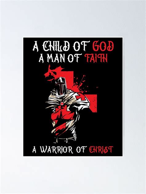 A Child Of God A Man Of Faith A Warrior Of Christ Poster For Sale By