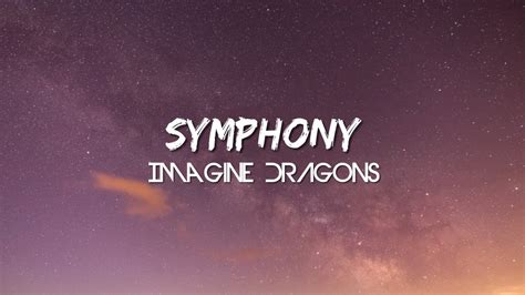 Symphony Imagine Dragons Lyrics Youtube