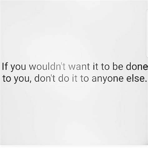 And If You Wouldnt Do It To Anyone Else Dont Accept It Being Done To