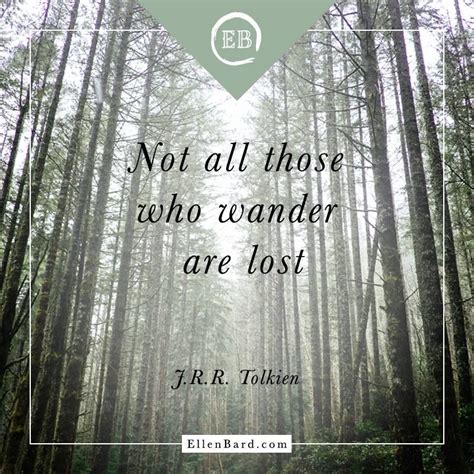 Not All Those Who Wander Are Lost Jrr Tolkien Inspiringquotes