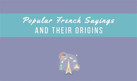 6 Popular French Sayings And Their Origins French Quotes French