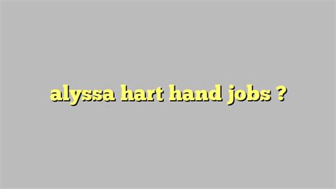 Alyssa Hart Hand Jobs Công Lý And Pháp Luật