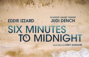 Six minutes to midnight is a 2020 british war drama film directed by andy goddard from a screenplay by goddard, celyn jones and eddie izzard. Six Minutes to Midnight - C Movies C Movies