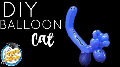 Diy Cat Balloon How To Make Cat Balloon Animal Learn And Climb