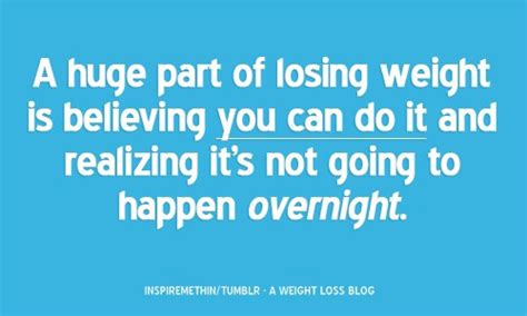 A Huge Part Of Losing Weigh Is Believing You Can Do It And Realising It
