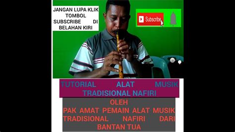 Cara Menggunakan Alat Musik Tradisional Nafiri Dari Riau Oleh Pak Amat