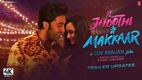 Tu Jhoothi Main Makkaar Trailer Updates Ranbir K Shraddha K