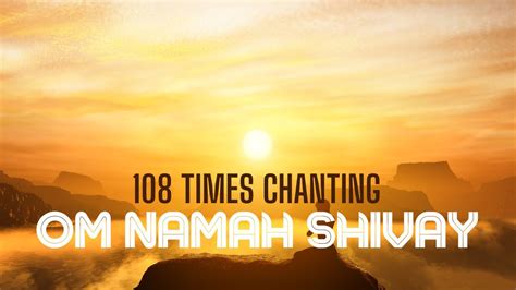 Om Namah Shivay Chanting 108 Times Mantra Meditation YouTube
