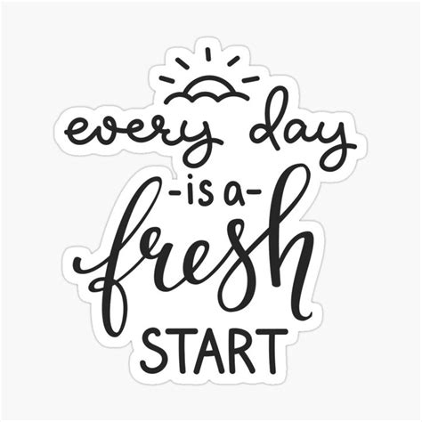 Every Day Is A Fresh Start By Magical Designs Redbubble Start