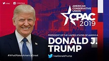 President Donald J. Trump's Speech at CPAC 2019 - Dr. Rich Swier