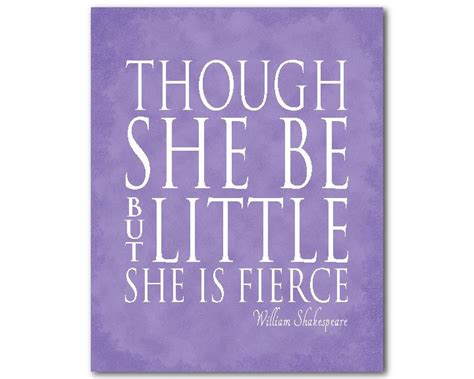Though She Be But Little She Is Fierce Inspirational Print Or Etsy