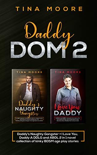 Daddy Dom 2 Daddys Naughty Gangster I Love You Daddy A Ddlg And Abdl 2 In 1 Novel
