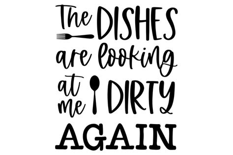 Funny Kitchen Sign Svg The Dishes Are Looking At Me Dirty Again So