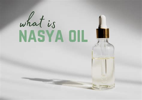 guide to nasya oil how to use it what it helps with where to buy it ayurveda for beginners