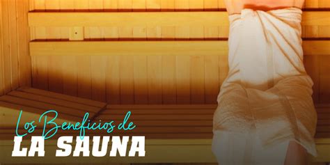Conoces Los Beneficios De La Sauna Hsn Blog