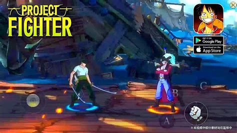 Project Fighter Tencent First Trailer One Piece Gameplay Android