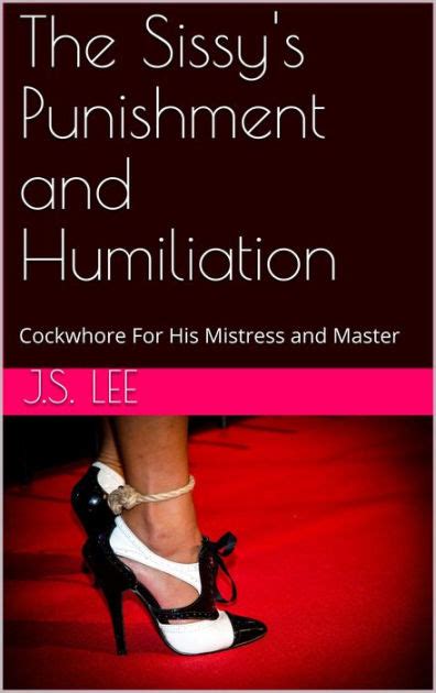 The Sissys Punishment And Humiliation Cockwhore For His Mistress And