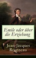 Emile oder über die Erziehung (eBook, ePUB) von Jean-Jacques Rousseau ...