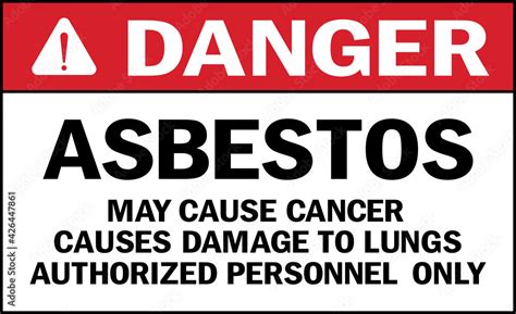 Danger Asbestos Sign May Cause Cancer Causes Damage To Lungs