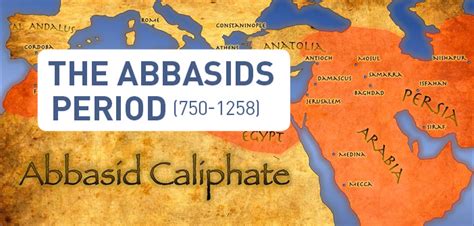 The Abbasids Period 750 1258 Islam And Ihsan