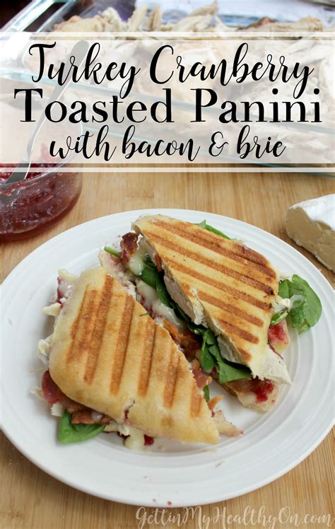 Turkey Cranberry Panini With Bacon And Brie