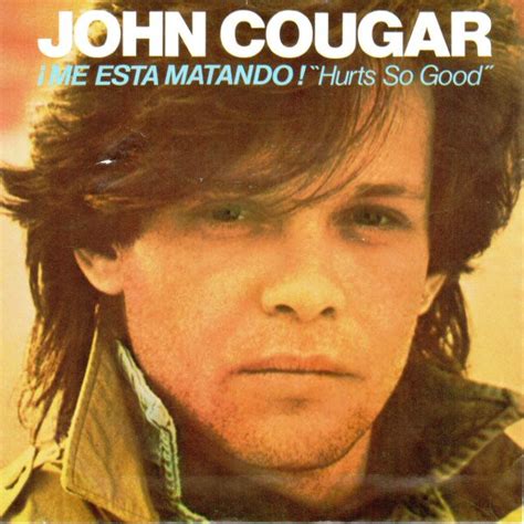 John Cougar Me Est Matando Hurts So Good Vinyl Discogs