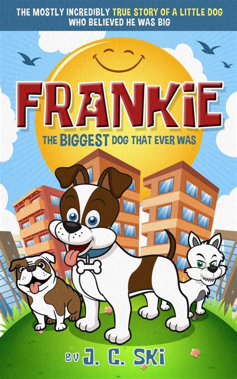 Childrens Story Frankie The Biggest Dog That Ever Was