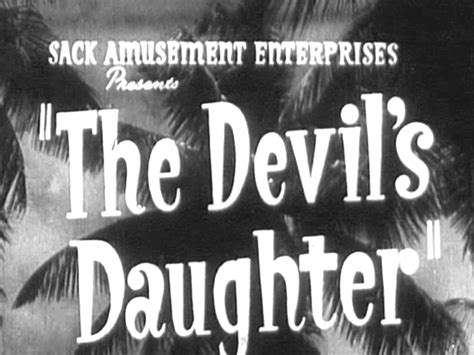 13 The Devil S Daughter Sack Amusement Enterprises 1939